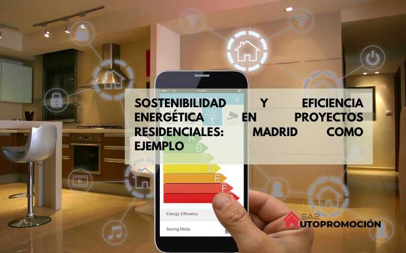 Sostenibilidad y Eficiencia Energética en Proyectos Residenciales: Madrid como Ejemplo